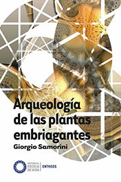 ESCOLA DE VIDA, Arqueología de las plantas embriagantes
