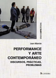 CATEDRA, PERFORMANCE Y ARTE CONTEMPORÁNEO, Juan Albarrán - CATEDRA