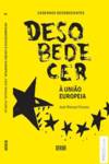 Desobedecer à União Europeia, José Manuel Pureza - DERIVA EDITORES