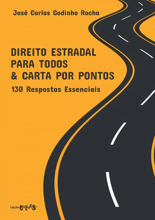 Direito Estradal para Todos, Jose Carlos Godinho Rocha - EDIÇOES EXLIBRIS