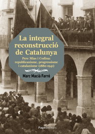 La integral reconstrucció de Catalunya, Marc Macià Farré - PAGES EDITORS