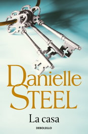 La casa, Danielle Steel - DEBOLSILLO