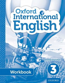OXFORD UNIVERSITY PRESS, Oxford International Primary 3 Workbook, Danihel, Emma - OXFORD UNIVERSITY PRESS