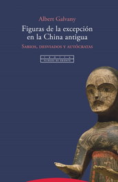 Figuras de la excepción en la China antigua, Albert Galvany - TROTTA EDITORIAL