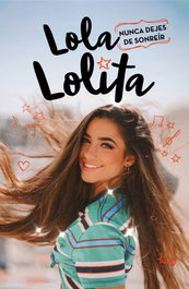 Nunca dejes de sonreír (Lola Lolita 3), Lola Moreno - B DE BLOK