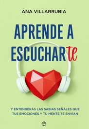 Aprende a escucharte, Ana Villarrubia - LA ESFERA DE LOS LIBROS