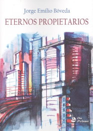 Eternos propietarios, Jorge Emilio Boveda - Peirao Edicions