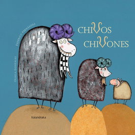 KALANDRAKA, Chivos chivones - Olalla González Paz