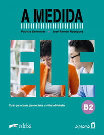 A medida. Nivel B2. Manual de clase, José Ramón Rodríguez Martín - EDELSA EDISEIS