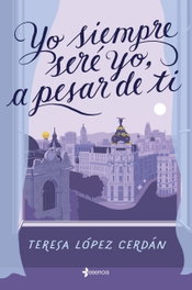Yo siempre seré yo, a pesar de ti, Teresa López Cerdán - ESENCIA