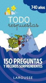 LAROUSSE TODO RESPUESTAS: 150 PREGUNTAS RECORDS SORPRENDENTES, VV.AA. - LAROUSSE