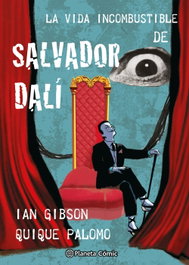 La vida incombustible de Salvador Dalí, Ian Gibson - PLANETA COMICS
