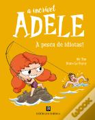 A Incrível Adele - À Pesca de Idiotas Livro 12, Mr. Tan/ Le Feyer, Diane - Bertrand Editora