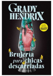 Brujería para chicas descarriadas, Grady Hendrix