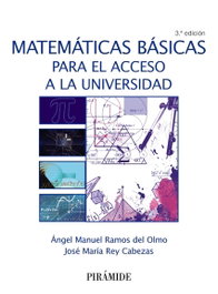 PIRAMIDE, MATEMÁTICAS BÁSICAS PARA EL ACCESO A LA UNIVERSIDAD, Ramos del Olmo, Ángel Manuel/Rey Cabezas, José M. - PIRAMIDE