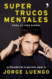 SUPERTRUCOS MENTALES PARA LA VIDA DIARIA, Jorge Luengo - TEMAS HOY