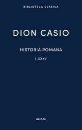 Historia romana. Libros I-XXXV, Dion Casio - GREDOS, S.A.</h1>