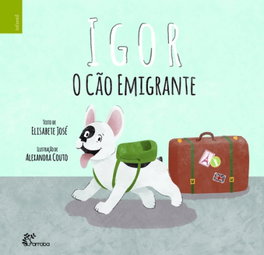 Igor: O cão Emigrante, Elisabete Jose/Couto, Alexandra - ALFARROBA