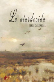 EDITORIAL ADARVE, La atardecida, Jesus Carrascal - EDITORIAL ADARVE