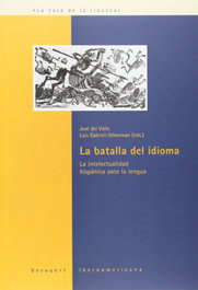La batalla del idioma, José del Valle Codesal - IBEROAMERICANA - VERVUERT