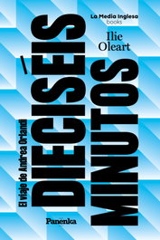 Dieciséis minutos (El viaje de Andrea Orlandi), Ilie Oleart - PANENKA