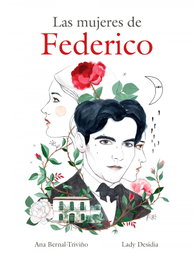LUNWERG EDITORES, Las mujeres de Federico, Ana Bernal-Triviño