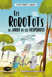 Els Robotots al Jardí de les Hespèrides, Oriol Canosa - BROMERA EDICIONS