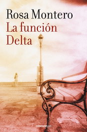 La función delta, Rosa Montero - DEBOLSILLO