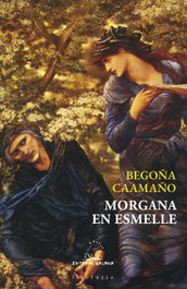 Morgana en Esmelle, Begoña Caamaño - GALAXIA