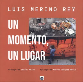 Un momento, un lugar, Luis Merino Rey - Editorial Dalya
