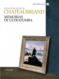 Memorias de ultratumba, François René de Chateaubriand - CATEDRA