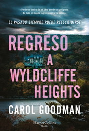 Regreso a Wyldcliffe Heights, Carol Goodman - HARPER COLLINS IBERICA