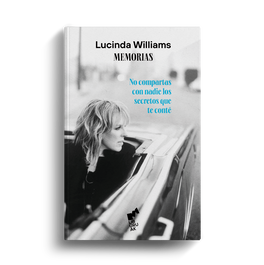 No compartas con nadie los secretos que te conté. Memorias, Lucinda Williams - LIBURUAK