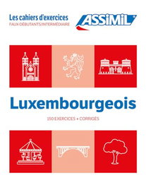 ASSIMIL, LUXEMBOURGEOIS : FAUX-DÉBUTANTS, INTERMÉDIAIRE : 150 EXERCICES + CORRIGÉS - ASSIMIL