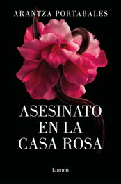 Asesinato en la casa rosa, Arantza Portabales - LUMEN
