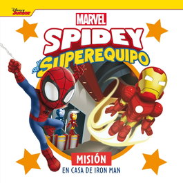 DISNEY LIBROS, Spidey y su superequipo. Misión en casa de Iron Man - Marvel