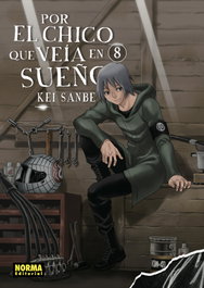 Por el chico que veía en sueños 08, Kei Sanbe - NORMA EDITORIAL