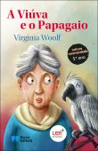A Viúva e o Papagaio, Virgi Woolf - PORTO EDITORA