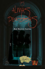 Las almas perdidas, José Manuel Castro - CALIOPE EDITORIAL