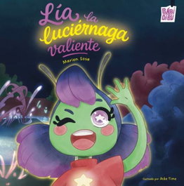 BABIDI-BU Lía, la luciérnaga valiente - Marien Sosa