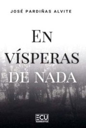 En vísperas de nada, JOSE PARDIÑAS ALVITE - ECU