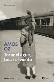 Tocar el agua, tocar el viento, Amos Oz - DEBOLSILLO