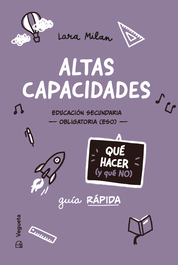 Altas capacidades: que hacer, Lara Milan - VEGUETA EDICIONES