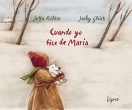 Cuando Yo Hice De Maria (Cartone), Jutta Richter y Jacky Gleich - LOGUEZ EDICIONES