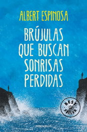 Brujulas que buscan sonrisas perdidas, Albert Espinosa - DEBOLSILLO
