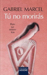 Tú no morirás, Gabriel Marcel - SIGUEME