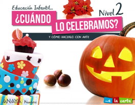 ANAYA INF 4 ¿CUÁNDO LO CELEBRAMOS? NIVEL 2. 2021