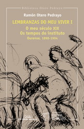 Lembranzas do meu vivir I (O meu S.XIX. os tempos instituto), Ramón Otero Pedrayo - GALAXIA