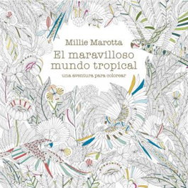 Maravilloso mundo tropical, Millie Marotta - BLUME