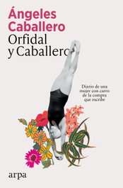 Orfidal y Caballero, Ángeles Caballero - ARPA EDITORES